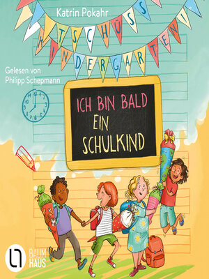 cover image of Tschüss, Kindergarten! Ich bin bald ein Schulkind (Ungekürzt)